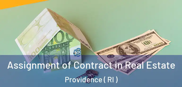  Assignment of Contract in Real Estate Providence ( RI )