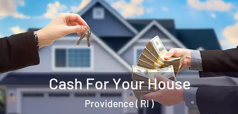  Cash For Your House Providence ( RI )