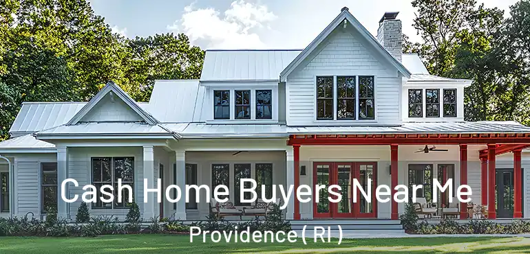  Cash Home Buyers Near Me Providence ( RI )