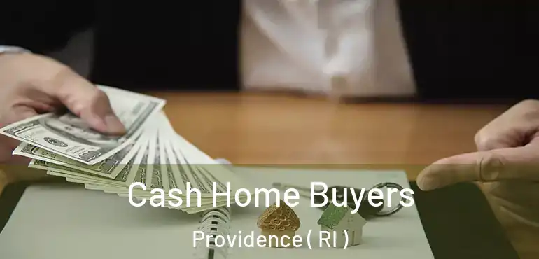  Cash Home Buyers Providence ( RI )