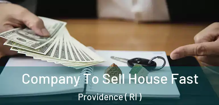  Company To Sell House Fast Providence ( RI )