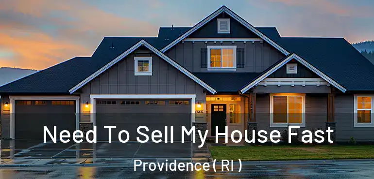  Need To Sell My House Fast Providence ( RI )