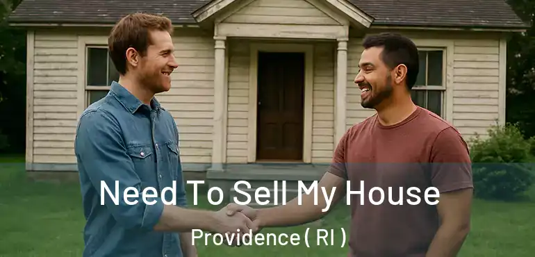  Need To Sell My House Providence ( RI )