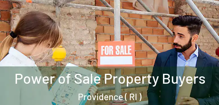  Power of Sale Property Buyers Providence ( RI )