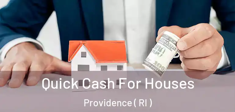  Quick Cash For Houses Providence ( RI )