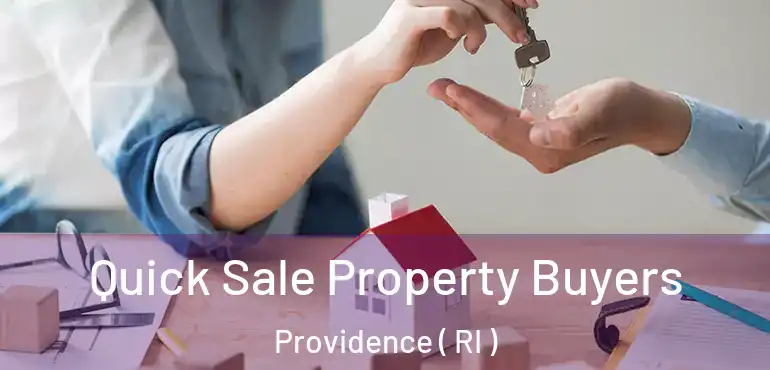  Quick Sale Property Buyers Providence ( RI )