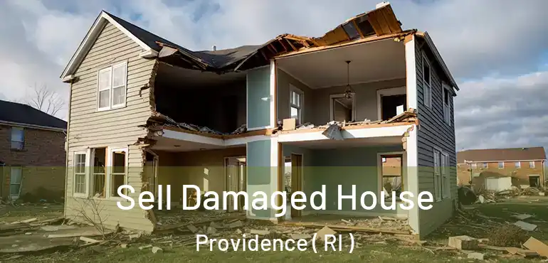  Sell Damaged House Providence ( RI )