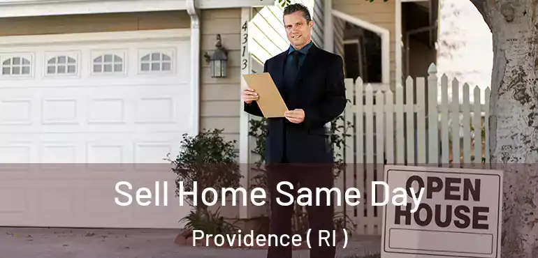  Sell Home Same Day Providence ( RI )
