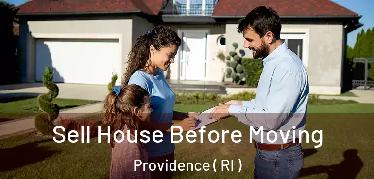  Sell House Before Moving Providence ( RI )