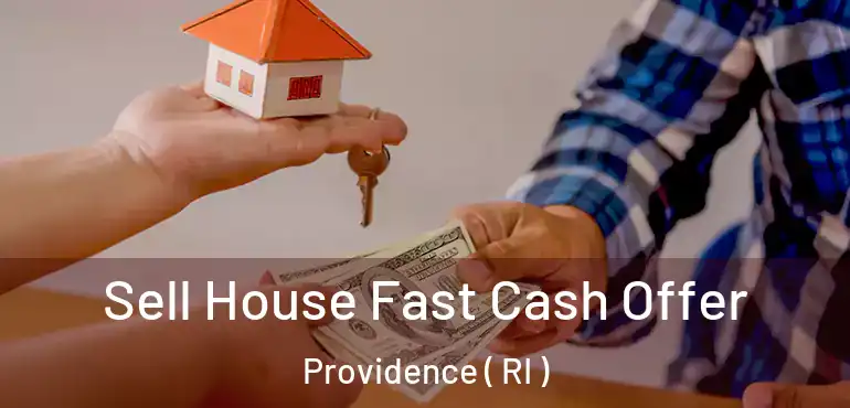  Sell House Fast Cash Offer Providence ( RI )