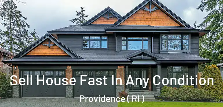  Sell House Fast In Any Condition Providence ( RI )