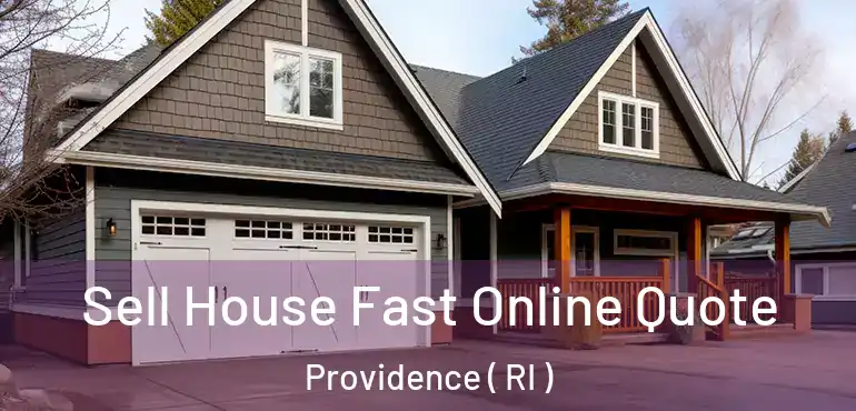  Sell House Fast Online Quote Providence ( RI )