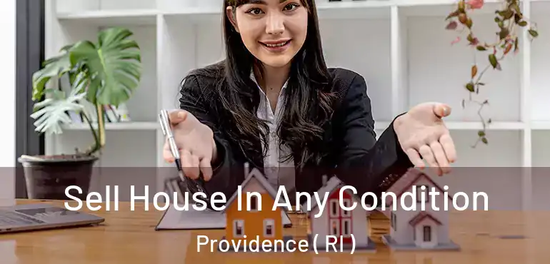  Sell House In Any Condition Providence ( RI )