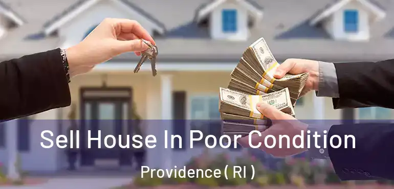  Sell House In Poor Condition Providence ( RI )