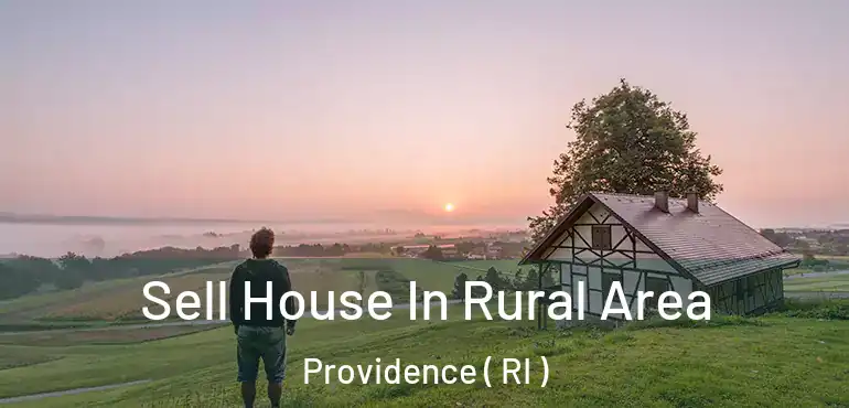  Sell House In Rural Area Providence ( RI )