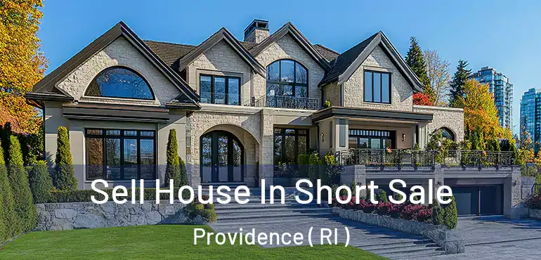  Sell House In Short Sale Providence ( RI )