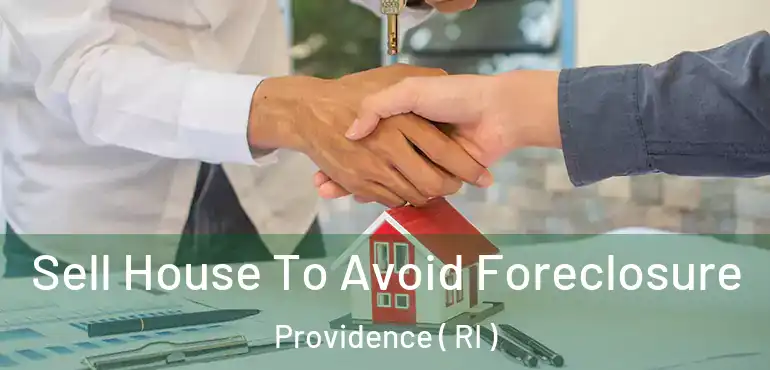  Sell House To Avoid Foreclosure Providence ( RI )