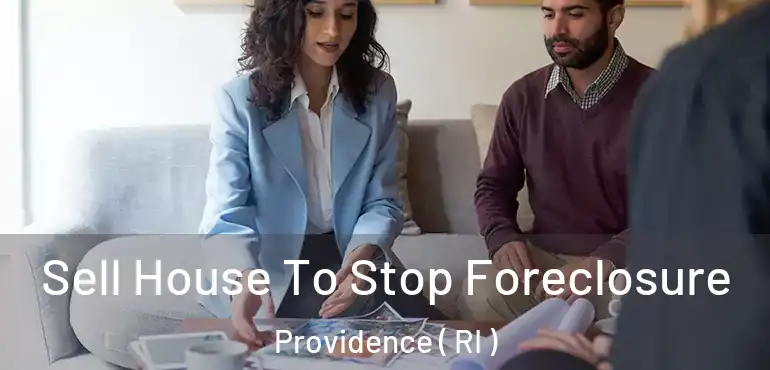  Sell House To Stop Foreclosure Providence ( RI )