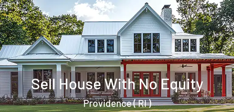  Sell House With No Equity Providence ( RI )