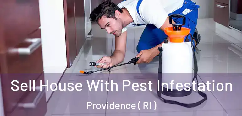 Sell House With Pest Infestation Providence ( RI )