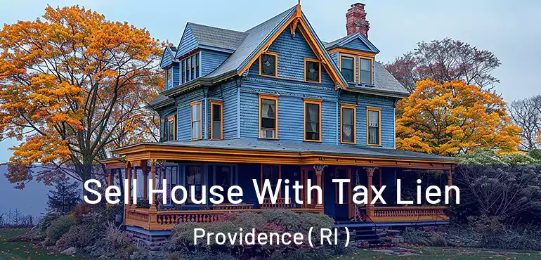  Sell House With Tax Lien Providence ( RI )