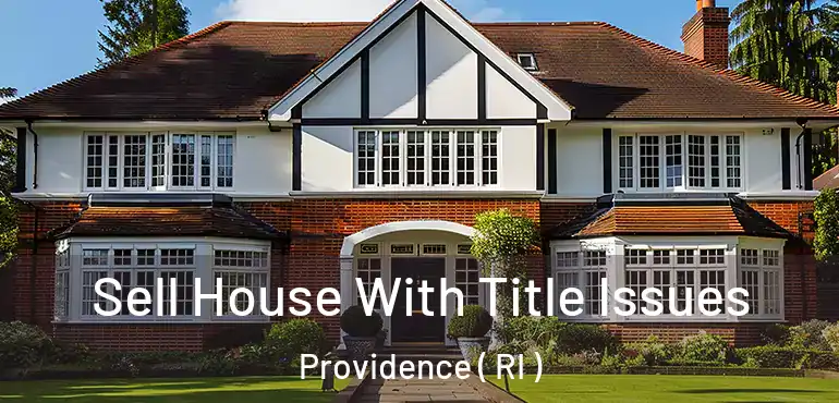  Sell House With Title Issues Providence ( RI )
