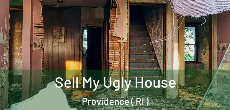  Sell My Ugly House Providence ( RI )