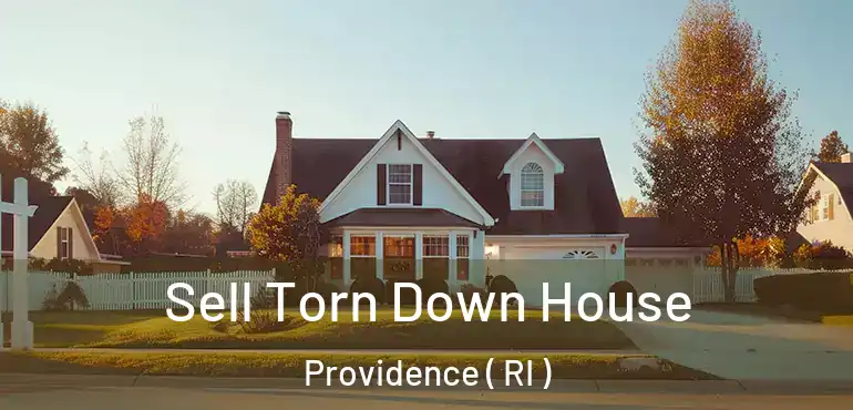 Sell Torn Down House Providence ( RI )