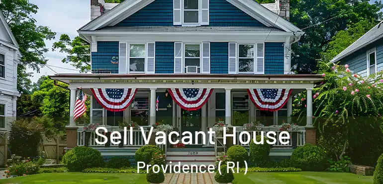  Sell Vacant House Providence ( RI )